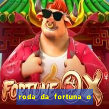 roda da fortuna o que ele sente por mim